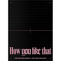 [K-POP] BLACKPINK SPECIAL EDITION - How You Like That